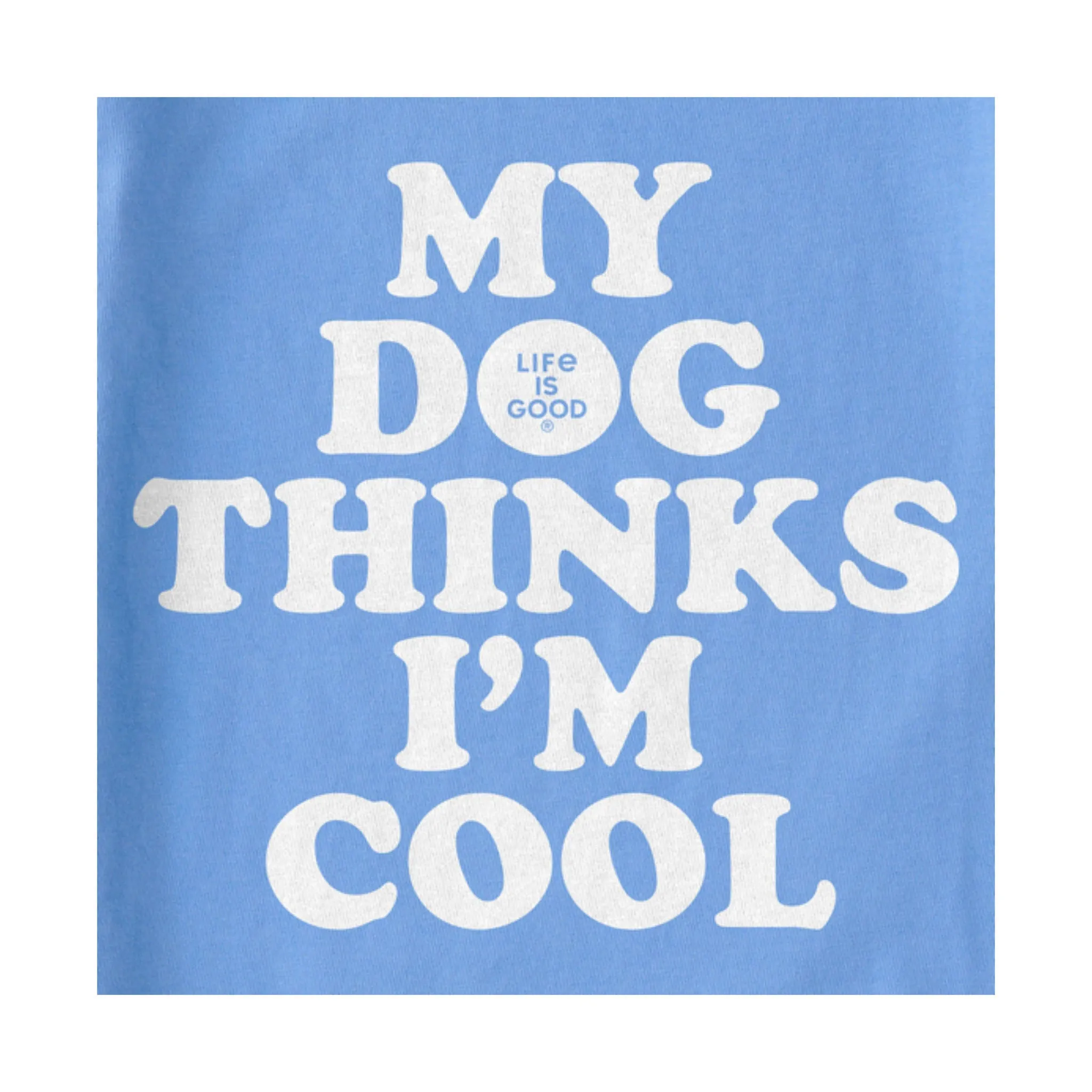 Life Is Good Women's My Dog Thinks I'm Cool Short Sleeve Tee - Cornflower Blue